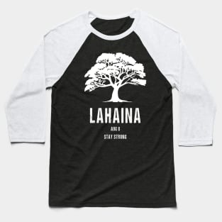 Maui Hawaii Strong Maui Wildfire Lahaina Survivor Baseball T-Shirt